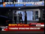 Tornavida Operasyonu!