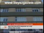 Chp'li Belediyeye Operasyon