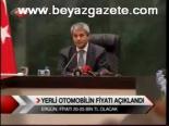 Yerli Otomobilin Fiyatı Açıklandı