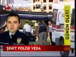 Şehit Polise Veda