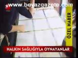 Halkın Sağlığıyla Oynayanlar
