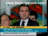 Ak Parti- Chp Görüşmesi