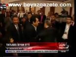 Tatlıses İsyan Etti
