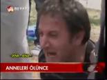 Anneleri Ölünce...