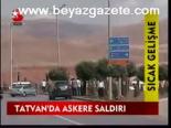 Tatvan'da Askere Saldırı