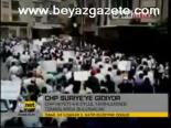 Chp Suriye'ye Gidiyor