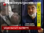 Uzan Davayı Kaybetti