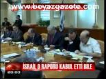 İsrail O Raporu Kabul Etti Bile