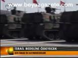 İsrail Bedelini Ödeyecek