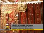 Sivas Günleri Başaldı