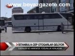 İstanbul'a Cep Otogarlar Geliyor