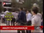 Araziyi Paylaşamadılar