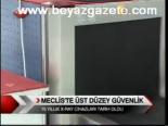 Meclis'te Üst Düzey Güvenlik,