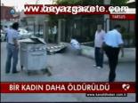 Bir Kadın Daha Öldürüldü