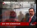 İşte Yeni Görüntüler