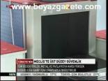 Meclis'te Üst Düzey Güvenlik,
