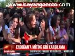 Erdoğan'a Miting Gibi Karşılama
