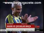 Kadın Ve Çocuklar Maça
