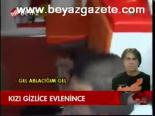 Kızı Gizlice Evlenince