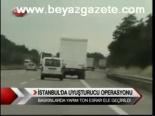 İstanbul'da Uyuşturucu Operasyonu