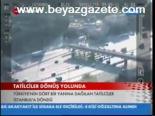 Tatilciler Dönüş Yolunda