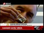 Kanser Katili Virüs