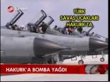 Hakurk'a Bomba Yağdı