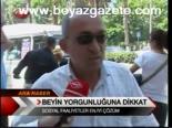 Beyin Yorgunluğuna Dikkat