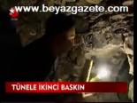 Tünele İkinci Baskın