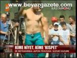 Kime Niyet, Kime Kıspet