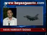 Hava Harekatı İddiası