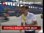 Otoyolu Bırakın, Piste Gelin
