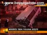 Minibüs Tren Yoluna Düştü