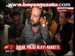 İsrail Polisi Olayı Abarttı
