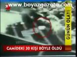 Camideki 30 Kişi Böyle Öldü