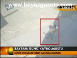 Bayram Günü Kaybolmuştu