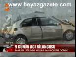 9 Günün Acı Bilançosu
