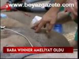 Baba Winner Ameliyat Oldu