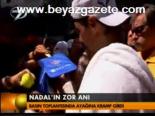 Nadal'ın Zor Anları