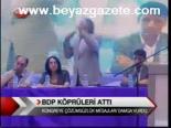 Bdp Köprüleri Attı