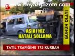 Tatil Trafiğine 175 Kurban