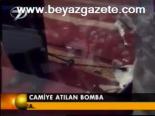Camiye Atılan Bomba