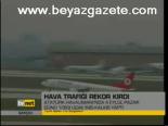 Hava Trafiği Rekor Kırdı