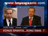 Konuk İspanyol... Konu İsrail...