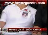Mutlu Çifti Terör Ayırdı