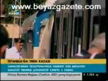 İstanbul'da Tren Kazası