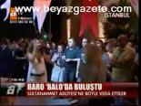 Baro Balo'da Buluştu
