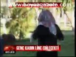 Genç Kadın Linç Edilecekti