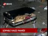 Şüpheli Valiz Paniği