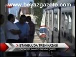 İstanbul'da Tren Kazası